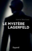 Couverture du livre « Le mystère Lagerfeld » de Laurent Allen-Caron aux éditions Fayard