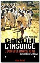 Couverture du livre « Gandhi l'insurgé ; ou l'épopée de la marche du sel » de Jean-Marie Muller aux éditions Albin Michel