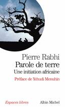 Couverture du livre « Parole de terre : une initiation africaine » de Pierre Rabhi aux éditions Albin Michel