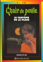 Couverture du livre « Chair de poule Tome 8 : le fantôme de la plage » de R. L. Stine aux éditions Bayard Jeunesse