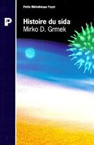 Couverture du livre « Histoire du sida » de Grmek-M aux éditions Payot