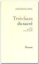 Couverture du livre « Trois faces du sacré » de Emmanuel Berl aux éditions Grasset