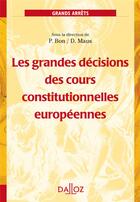 Couverture du livre « Les grandes décisions des cours constitutionnelles européennes » de M Maus et P Bon aux éditions Dalloz