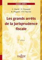 Couverture du livre « Les grands arrêts de la jurisprudence fiscale (5e édition) » de C. David et O. Fouquet et B. Plagnet et P.-F. Racine aux éditions Dalloz