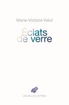 Couverture du livre « Éclats de verre » de Marie-Victoire Velut aux éditions Belles Lettres