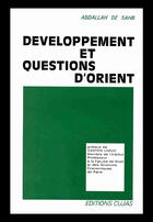 Couverture du livre « Développement et questions d'orient » de Abdallah De Sahb aux éditions Cujas