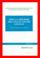 Couverture du livre « Vers la réforme des collectivités locales » de Institut Francais De Sciences Administratives aux éditions Cujas