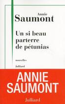 Couverture du livre « Un si beau parterre de pétunias » de Annie Saumont aux éditions Julliard