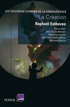 Couverture du livre « La création » de Raphael Enthoven aux éditions Perrin
