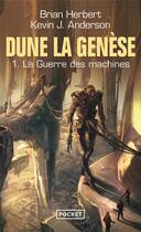 Couverture du livre « Dune - la genèse Tome 1 : la guerre des machines » de Brian Herbert et Kevin J. Anderson aux éditions Pocket