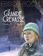Couverture du livre « La grande crevasse » de Pierre-Emmanuel Dequest et Jean-Francois Vivier aux éditions Rocher