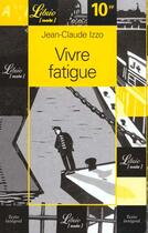 Couverture du livre « Vivre fatigue - nouvelles » de Jean-Claude Izzo aux éditions J'ai Lu