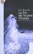 Couverture du livre « Fin de toutes choses (la) » de Russell Jay aux éditions J'ai Lu