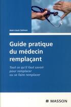 Couverture du livre « Guide pratique du médecin remplaçant » de Salmon-J.L aux éditions Elsevier-masson