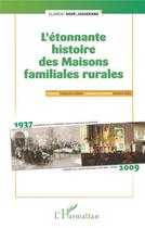 Couverture du livre « L'étonnante histoire des maisons familiales rurales » de Florent Nove-Josserand aux éditions L'harmattan