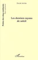 Couverture du livre « Les derniers rayons de soleil » de Dadié Attebi aux éditions Editions L'harmattan