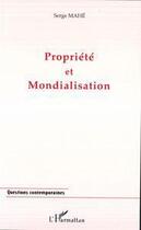 Couverture du livre « Propriete et mondialisation » de Serge Mahe aux éditions Editions L'harmattan