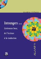 Couverture du livre « Intrangers t.2 ; littérature beur, de l'écriture à la traduction » de Ilaria Vitali aux éditions Academia