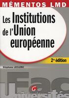 Couverture du livre « Les institutions de l'Union Européenne (2e édition) » de Stephane Leclerc aux éditions Gualino