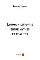 Couverture du livre « L'humain difforme entre mythes et réalités » de Redouane Sahbatou aux éditions Editions Du Net