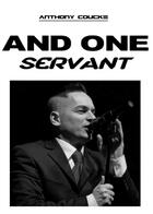 Couverture du livre « And one (servant) » de Anthony Coucke aux éditions Books On Demand