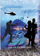 Couverture du livre « Une mission pour Vyctoire, l'héritage d'une vie » de Marjolaine Bouvier aux éditions Books On Demand