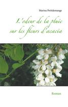 Couverture du livre « L'odeur de la pluie sur les fleurs d'acacia » de Marina Petitdemange aux éditions Books On Demand