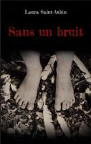 Couverture du livre « Sans un bruit » de Saint-Aubin Laura aux éditions Books On Demand