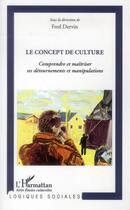 Couverture du livre « Le concept de culture ; comprendre et maîtriser ses détournements et manipulations » de Fred Dervin aux éditions L'harmattan
