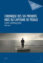 Couverture du livre « Chronique des six premiers mois du capitaine de pédalo » de Michel Levert aux éditions Publibook