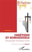 Couverture du livre « Chrétiens et homosexuels ; témoignages d'amérique latine » de Juan Fonseca aux éditions L'harmattan