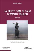 Couverture du livre « La peste con el tajo devastó Toledo » de Vincent Silveira aux éditions L'harmattan