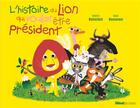 Couverture du livre « L'histoire du lion qui voulait être président » de Martin Baltscheit et Marc Boutavant aux éditions Glenat Jeunesse