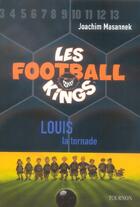 Couverture du livre « Les Football Kings T.2 ; Louis La Tornade » de Joachim Masannek aux éditions Tournon