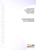 Couverture du livre « Civilianisation de la défense » de Caillard aux éditions Le Fantascope