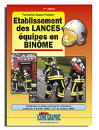 Couverture du livre « Formation sapeur-pompier ; établissement des lances ; équipes en binôme (7e édition) » de  aux éditions Icone Graphic