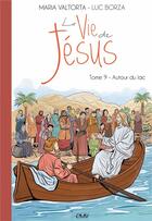 Couverture du livre « La vie de Jésus t.9 ; autour du lac » de Maria Valtorta et Luc Borza aux éditions Maria Valtorta