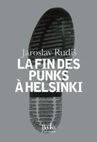 Couverture du livre « La fin des punks à Helsinki » de Jaroslav Rudis aux éditions Books