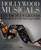 Couverture du livre « Hollywood musicals ; les 100 plus grands musicals de tous les temps » de Ken Bloom aux éditions Gremese