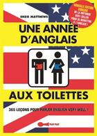 Couverture du livre « Une année d'anglais aux toilettes ; 365 leçons pour parler English very well ! » de Enzo Matthews aux éditions Tut Tut