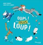 Couverture du livre « Oups ! y'a plus de loup ! » de Fabien Ockto Lambert et Audrey Bouquet aux éditions Marmaille Et Compagnie