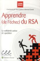 Couverture du livre « Apprendre (de l'échec) du RSA ; la solidarité active en question » de Anne Eydoux et Bernard Gomel aux éditions Liaisons
