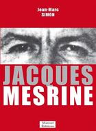 Couverture du livre « Jacques Mesrine » de Jean-Marc Simon aux éditions Mareuil Editions