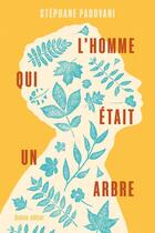 Couverture du livre « L'homme qui était un arbre » de Stephane Padovani aux éditions Quidam