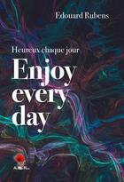 Couverture du livre « Enjoy every day » de Edouard Rubens aux éditions Au Pays Reve