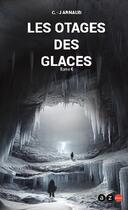 Couverture du livre « La compagnie des glaces Tome 6 : les otages des glaces » de Georges-Jean Arnaud aux éditions Az Editions