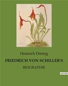 Couverture du livre « Friedrich von schiller's - biographie » de Doring Heinrich aux éditions Culturea