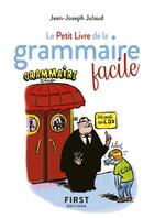 Couverture du livre « Le petit livre de la grammaire facile (2e édition) » de Jean-Joseph Julaud aux éditions First