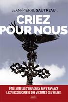 Couverture du livre « Criez pour nous » de Jean-Pierre Sautreau aux éditions Nouvelles Sources
