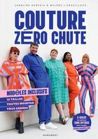 Couverture du livre « Couture zéro chute » de Charline Durpoix et Mylène L'Orguilloux aux éditions Marabout